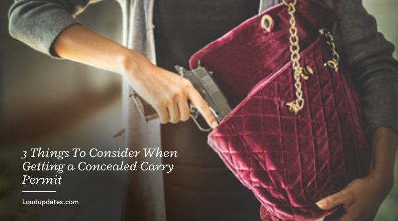 3 Things To Consider When Getting a Concealed Carry Permit