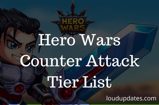 Hero Wars Counter Attack Tier List