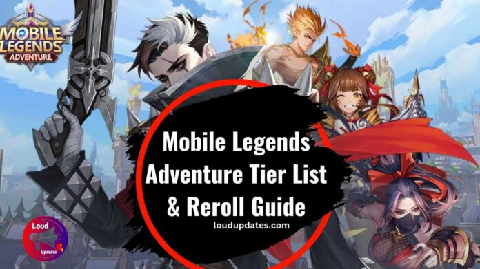 Mobile Legends Adventure Tier List & Reroll Guide