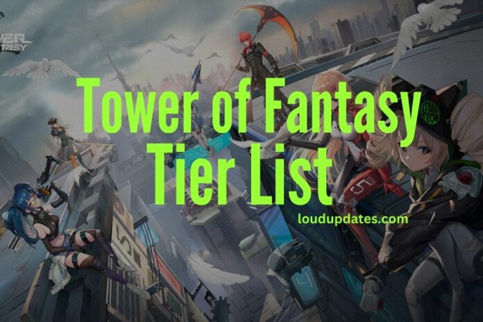 Tower of Fantasy Tier List