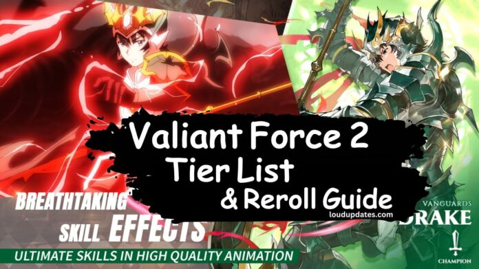 Valiant Force 2 Tier List & Reroll Guide