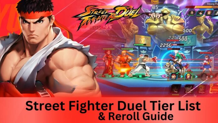 Street Fighter Duel Tier List and reroll guide