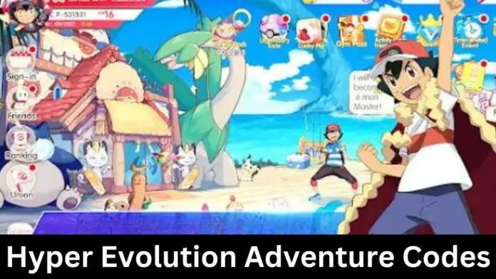 Hyper Evolution Adventure Codes